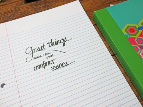 Great things never came from comfort zones--lettered by Spunky Sapphire Events--theSpunkySapphire.wordpress.com